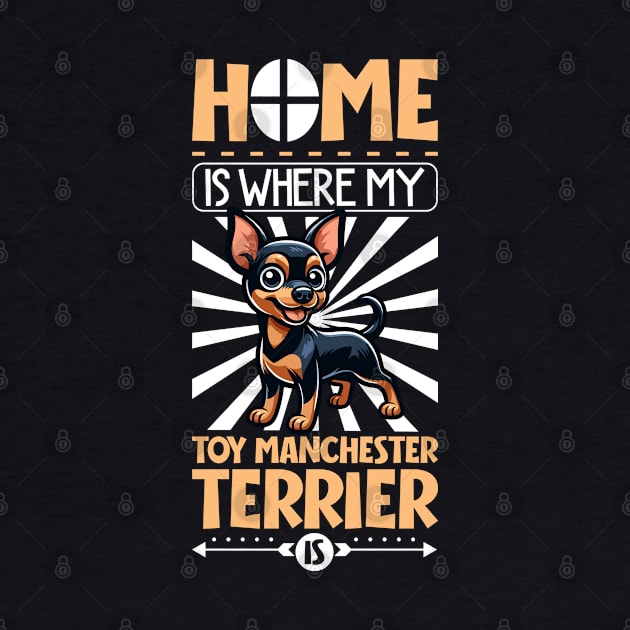 Home is with my Toy Manchester Terrier by Modern Medieval Design